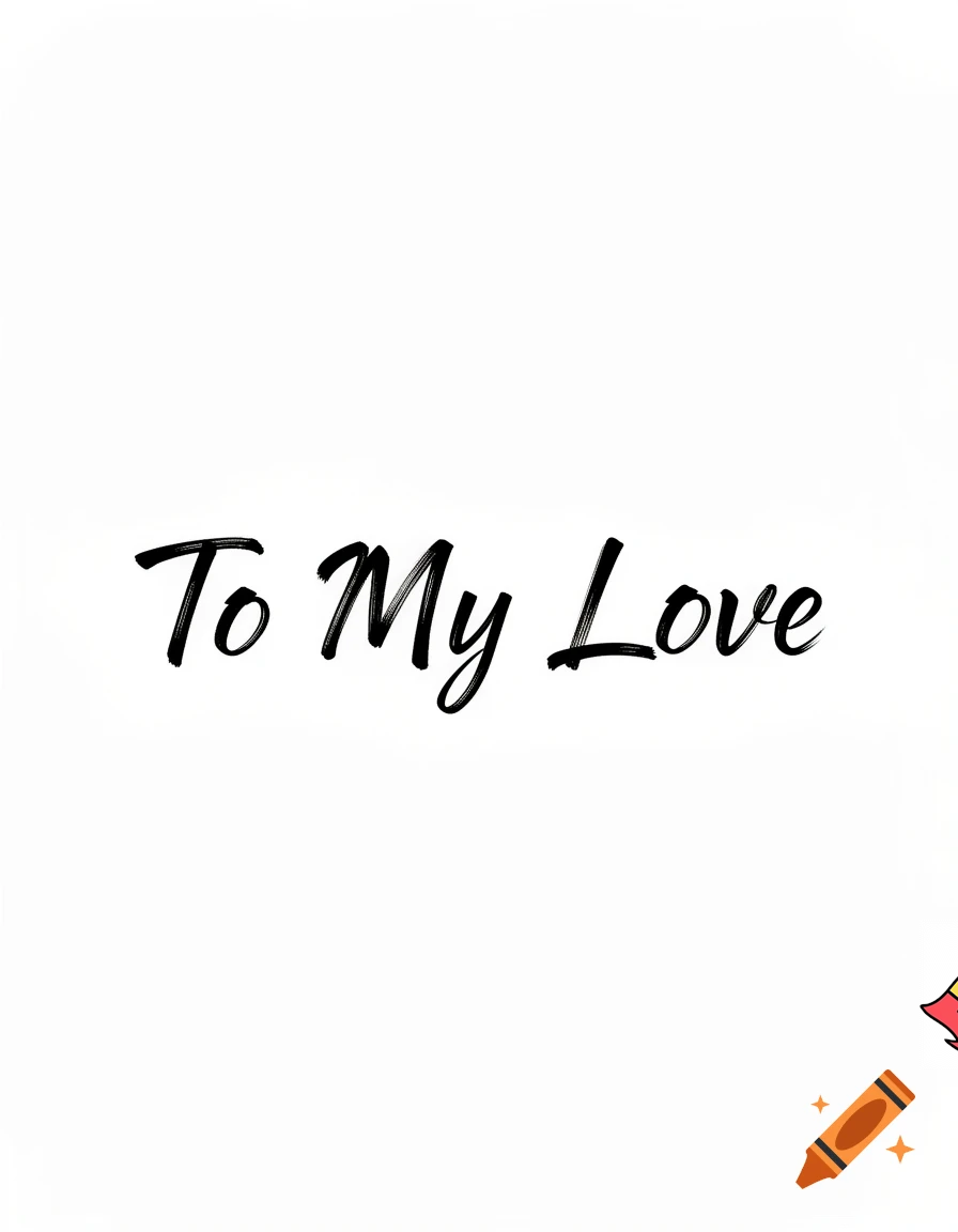 black and white manga title page, hand-drawn lettering, romantic typography, text reading “To My Love”, elegant brush ink style, soft emotional feeling, Japanese manga aesthetic, clean white background, no characters, no color